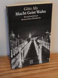 Macht Geist Wahn.  Kontinuitäten Deutschen Denkens