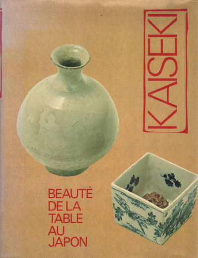 KAISEKI. Beauté de la table au Japon.
