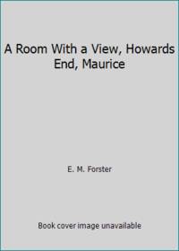 A Room With a View, Howards End, Maurice