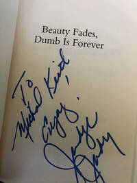 BEAUTY FADES, DUMB IS FOREVER (Signed First Edition)