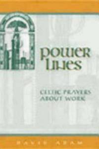 Power Lines : Celtic Prayers about Work
