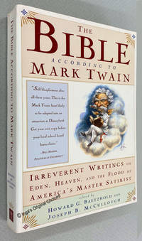 cover of The Bible According to Mark Twain: Irreverent Writings on Eden, Heaven, and the Flood by America's Master Satirist