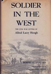 Soldier in the West The Civil War Letters of Alfred Lacey Hough