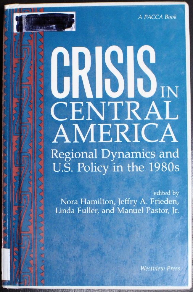 Crisis In Central America Regional Dynamics And U S