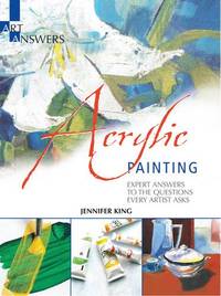 Art Answers: Acrylic Painting: Expert Answers to the Questions Every Artist Asks