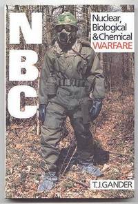 NUCLEAR, BIOLOGICAL &amp; CHEMICAL WARFARE.  (NBC) by Gander, T.J