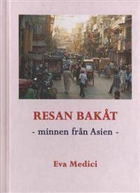 Resan bakåt. Minnen från Asien.