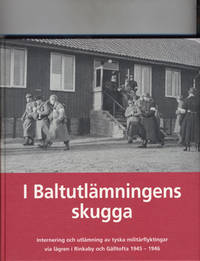 I Baltutlämningens skugga. Internering och…