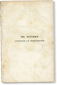 The Military Profession in the United States, and the Means of Promoting Its Usefulness and Honour; An Address, delivered before the Dialectic Society of the Corps of Cadets of the Military Academy, Westpoint, at the Close of the Annual Examination, June 19th, 1839 [Half title: Mr. Butler's Address at Westpoint]