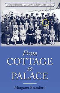 From Cottage to Palace: Worcestershire & Malvern History Series Book 1
