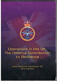 Operations in the UK: The Defence Contribution to Resilience