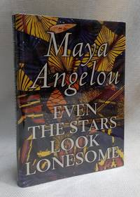 Even the Stars Look Lonesome by Angelou, Maya - 1997-08-05