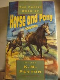 HORSE AND PONY STORIES by K. M. (Editor) Peyton - First Edition - 1993 - from The Old Bookshelf (SKU: 34502)