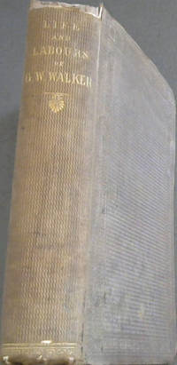 image of The Life and Labours of George Washington Walker, of Hobart Town, Tasmania