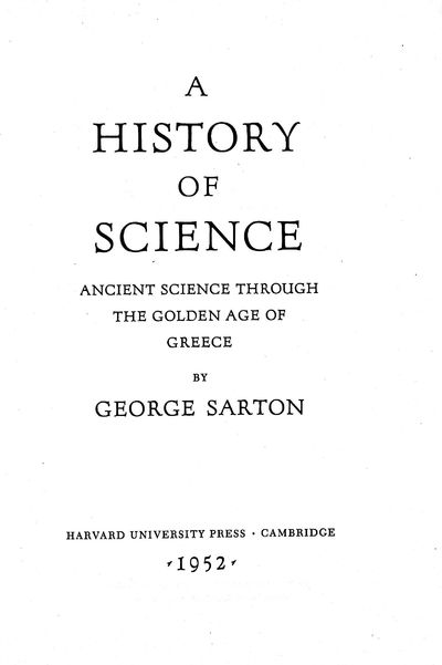 A History of Science, Ancient Science Through the Golden Age of Greece