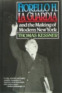 Fiorello H. LA Guardia and the Making of Modern New York