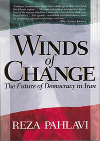 WINDS OF CHANGE: THE FUTURE OF DEMOCRACY IN IRAN by Reza Pahlavi - 2002