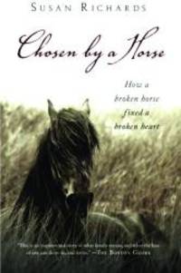 image of Chosen by a Horse: How a Broken Horse Fixed a Broken Heart