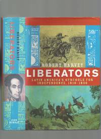 cover of Liberators: Latin America's Struggle for Independence, 1810-1830