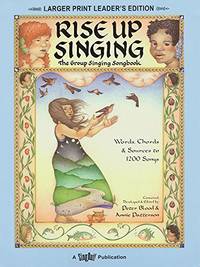 Rise Up Singing - The Group Singing Songbook: Large Print Leader's Edition