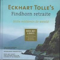 Findhorn Retraite. Stilte middenin de wereld by Tolle, Eckhart