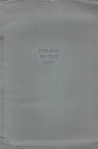 FOUR DOGS MOUNTAIN SONGS by KARLE, Alice and Thor (Editors); Jim Dodge, Alice Karle, Kenneth Rexroth, et al. (Contributors) - (1973)