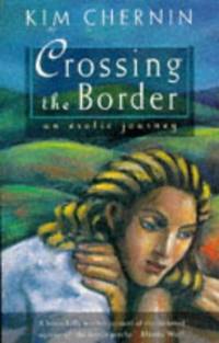 Crossing the Border: An Erotic Autobiography