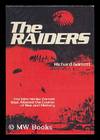 The Raiders - the Elite Strike Forces That Altered the Course of War and History