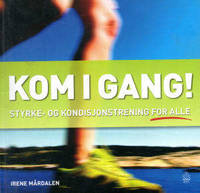 Kom i gang! Styrke- og kondisjonstrening for alle