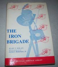 The Iron Brigade (Michigan Heritage Library)