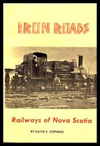 IRON ROADS - Railways of Nova Scotia