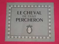 Le Cheval de Trait Percheron