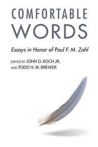 Comfortable Words : Essays in Honor of Paul F. M. Zahl