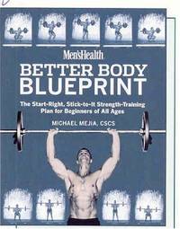 Better Body Blueprint: The Start-right, Stick-to-it Strength-training Plan for Beginners of All Ages