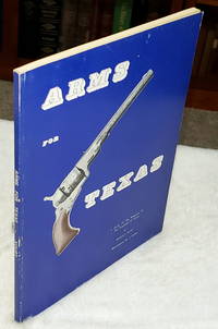 Arms for Texas:  A Study of the Weapons of the Republic of Texas