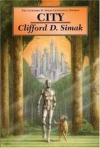 City by Clifford D. Simak - 2004-01-09