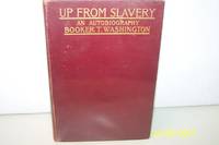 Up From Slavery: an autobiography by Booker T. Washington - 1st Edition - 1901 - from mclinhavenbooks (SKU: 005357)