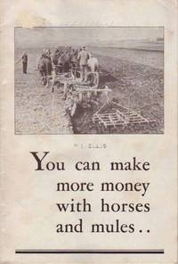 You Can Make More Money With Horses and Mules by H.L Ellis - Paperback - 1934 - from RugBooks, IOBA (SKU: BOOKS008481I)