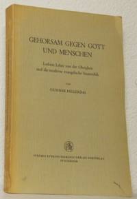 Gehorsam gegen Gott und Menschen. Luthers Lehre…