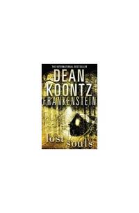 Lost Souls (Dean KoontzÃ¢&amp;#128;&amp;#153;s Frankenstein, Book 4) by Koontz, Dean