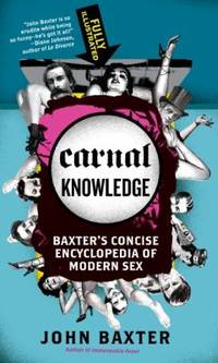 Carnal Knowledge : Baxter's Concise Encyclopedia of Modern Sex