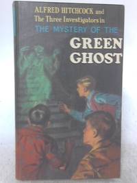 Alfred Hitchcock And The Three Investigators: The Mystery Of The Green Ghost by Robert Arthur - 1968