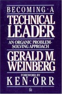 Becoming a Technical Leader : An Organic Problem-Solving Approach