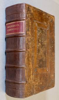 SHAKESPEARE'S HOLINSHED IN ORIGINAL WOODEN BOARDS: The third volume of Chronicles, beginning at duke William the Norman, commonlie called the Conqueror; and descending by degrees of yeeres to all the kings and queenes of England in their orderlie successions: first compiled by Raphaell Holinshed, and by him extended to the yeare 1577. Now newlie recognised, augmented, and continued (with occurrences and accidents of fresh memorie) to the yeare 1586. by Raphael (d. circa 1580) Holinshed - Hardcover - 1587 - from Lyppard Books (SKU: 000586)