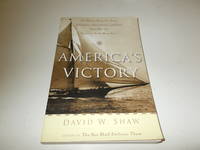 America's Victory: The Heroic Story of a Team of Ordinary Americans -- And how they Won the...