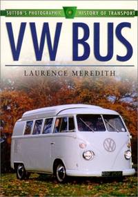 VW Bus (Sutton's Photographic History of Transport S.)