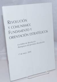 Revolucion y comunismo: fundamento y orientacion estrategicos