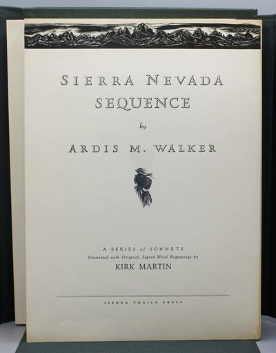 Sierra Nevada Sequence. A Series of Sonnets. Illustrated with Original, Signed Wood Engravings by Kirk Martin.