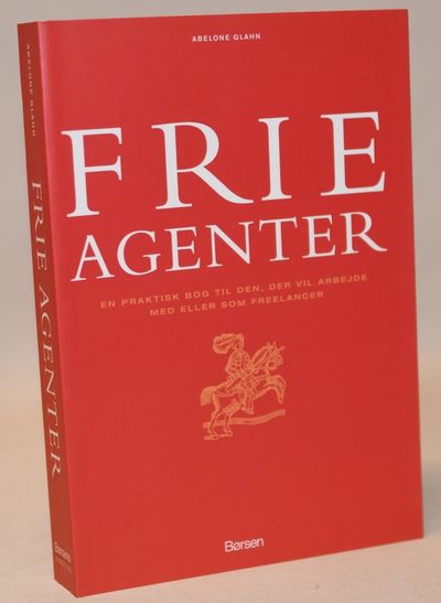 Frie agenter  - en praktisk bog til den, der vil…
