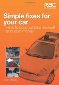 Simple fixes for your car: - How to do small jobs for yourself and save money (RAC Handbook)
